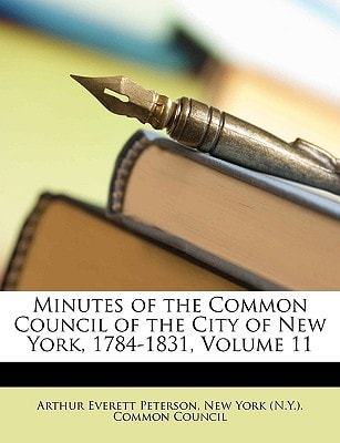 Minutes of the Common Council of the City of New York, 1784-1831, Volume 11