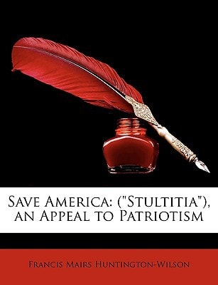 Save America: Stultitia, an Appeal to Patriotism