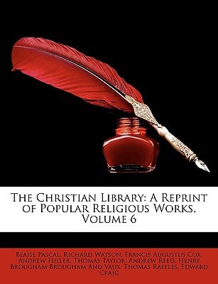 The Christian Library: A Reprint of Popular Religious Works, Volume 6