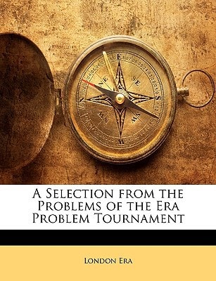 A Selection from the Problems of the Era Problem Tournament