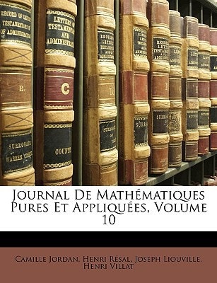 Journal De Mathématiques Pures Et Appliquées, Volume 10