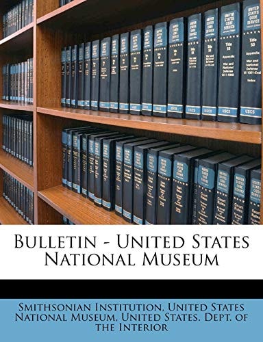 Bulletin - United States National Museum Volume no. 51 1902