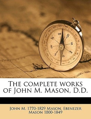 The complete works of John M. Mason, D.D. Volume 3