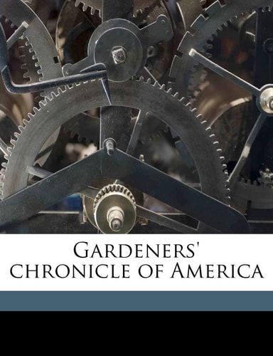 Gardeners' chronicle of America Volume 16-17, 1912-1914