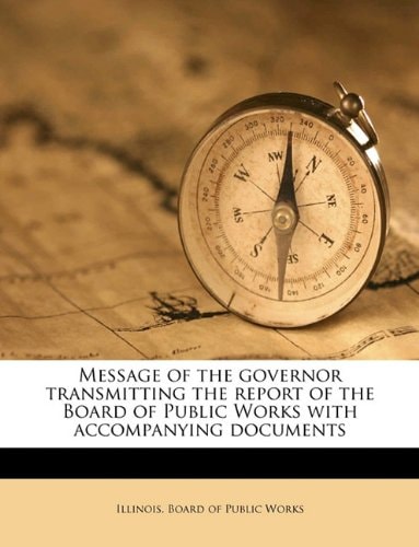 Message of the governor transmitting the report of the Board of Public Works with accompanying documents