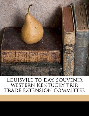 Louisvile to day, souvenir western Kentucky trip, Trade extension committee
