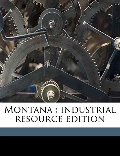 Montana: industrial resource edition Volume 1923