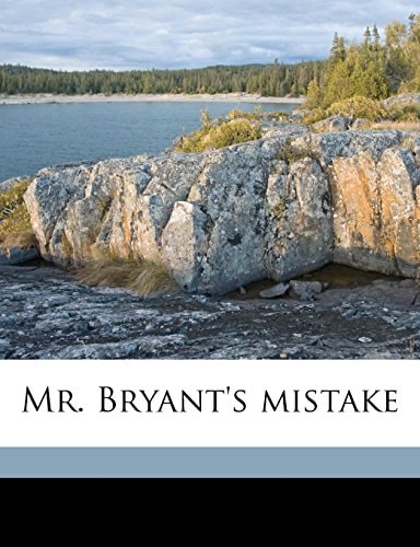Mr. Bryant's mistake Volume 1