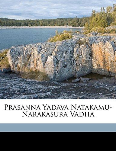 Prasanna Yadava Natakamu-Narakasura Vadha (English and Telugu Edition)
