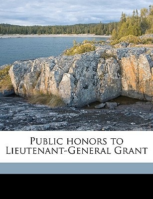 Public honors to Lieutenant-General Grant