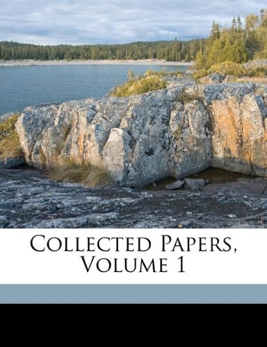 Collected Papers, Volume 1