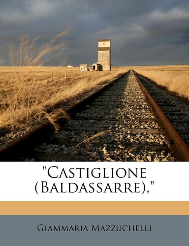 "Castiglione (Baldassarre),"