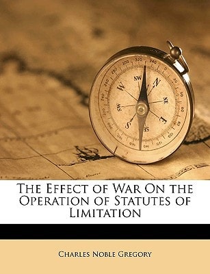 The Effect of War On the Operation of Statutes of Limitation