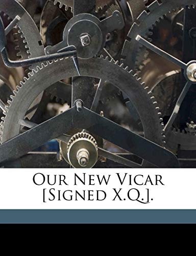 Our New Vicar [Signed X.Q.].