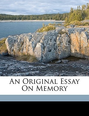 An Original Essay On Memory