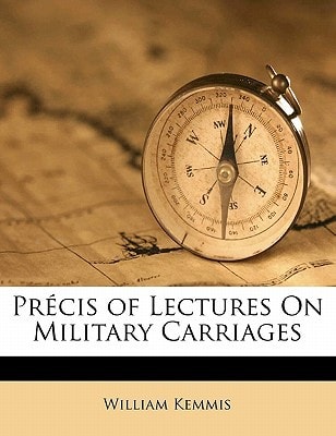 Précis of Lectures On Military Carriages