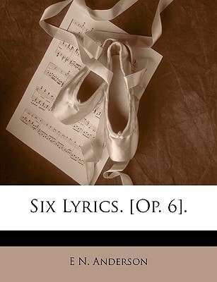 Six Lyrics. [Op. 6].