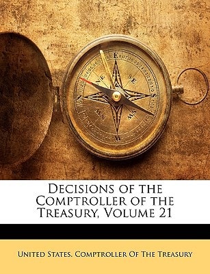 Decisions of the Comptroller of the Treasury, Volume 21