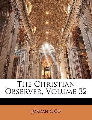 The Christian Observer, Volume 32