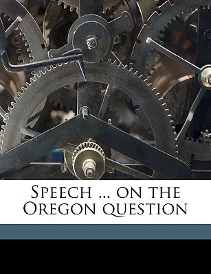Speech ... on the Oregon question