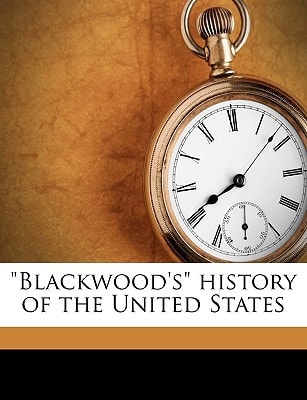 "Blackwood's" history of the United States