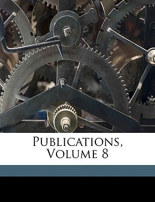 Publications, Volume 8