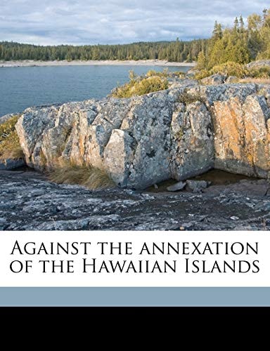 Against the annexation of the Hawaiian Islands