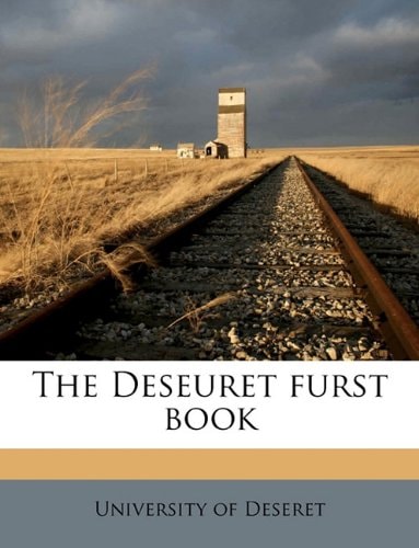 The Deseuret furst book Volume 1