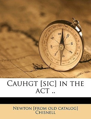 Cauhgt [sic] in the act ..