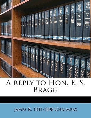 A reply to Hon. E. S. Bragg