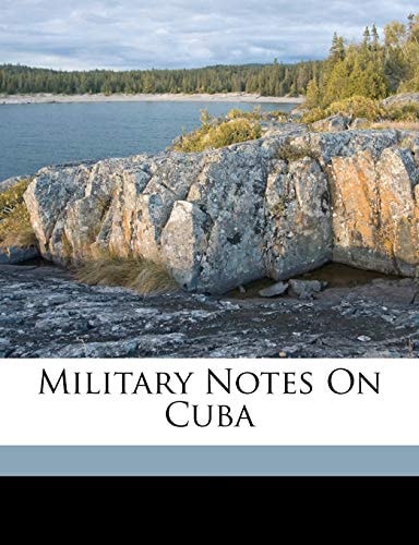 Military Notes On Cuba