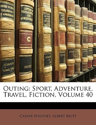 Outing: Sport, Adventure, Travel, Fiction, Volume 40