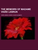 The Memoirs of Madame Vigée Lebrun