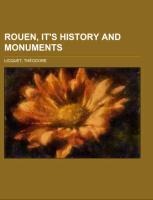 Rouen, Its History and Monuments