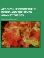 Aeschylus Prometheus Bound and the Seven Against Thebes