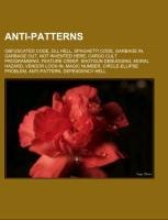 Anti-patterns: Obfuscated code, DLL hell, Spaghetti code, Garbage In, Garbage Out, Not Invented Here, Cargo cult programming, Feature creep, Shotgun debugging, Moral hazard, Vendor lock-in, Magic number, Circle-ellipse problem, Anti-pattern