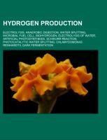 Hydrogen production: Electrolysis, Anaerobic digestion, Water splitting, Microbial fuel cell, Biohydrogen, Electrolysis of water, Artificial photosynthesis, Schikorr reaction, Photocatalytic water splitting, Chlamydomonas reinhardtii, Dark fermentation