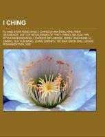 I Ching: Flying Star Feng Shui, I Ching divination, King Wen sequence, List of hexagrams of the I Ching, Ba gua, Yin Style Baguazhang, I Chings influence, Dong Haichuan, Li Ziming, Sui Yunjiang, Liang Zhenpu, Tie ban shen shu, Legge romanization