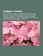 Combat diving: Frogman operations, Underwater firearms, Decima Flottiglia MAS, Underwater Demolition Team, Human torpedo, Sinking of the Rainbow Warrior, Russian commando frogmen, Lionel Crabb, Operation Algeciras, British commando frogmen, Gyrojet