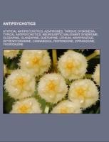 Antipsychotics: Atypical antipsychotics, Azapirones, Tardive dyskinesia, Typical antipsychotics, Neuroleptic malignant syndrome, Clozapine, Olanzapine, Quetiapine, Lithium, Aripiprazole, Diphenhydramine, Cannabidiol, Risperidone, Ziprasidone