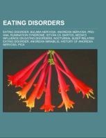 Eating disorders: Eating disorder, Bulimia nervosa, Anorexia nervosa, Pro-ana, Rumination syndrome, István Cs. Bartos, Medias influence on eating disorders, Nocturnal sleep related eating disorder, Anorexia mirabilis, History of anorexia nervosa, Pica