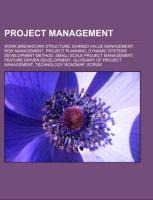 Project management: Work breakdown structure, Earned value management, Risk management, Project planning, Dynamic Systems Development Method, Small-scale Project Management, Feature Driven Development, Glossary of project management, Technology roadmap