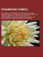 Steampunk comics: The League of Extraordinary Gentlemen, Les Cités obscures, Defoe, Steampunk, Hollow Fields, Nemesis the Warlock, Grandville, Stickleback, Ruse, The Transformers: Evolutions, Gotham by Gaslight, The Adventures of Luther Arkwright