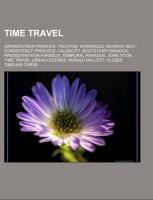 Time travel: Grandfather paradox, Tachyon, Wormhole, Novikov self-consistency principle, Causality, Bootstrap paradox, Predestination paradox, Temporal paradox, John Titor, Time travel urban legends, Ronald Mallett, Closed timelike curve
