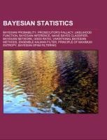 Bayesian statistics: Bayesian probability, Prosecutors fallacy, Likelihood function, Bayesian inference, Naive Bayes classifier, Bayesian network, Odds ratio, Variational Bayesian methods, Ensemble Kalman filter, Principle of maximum entropy