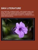 Sikh literature: Sikh scripture, Gurmukhi script, Guru Granth Sahib, Jaap Sahib, Japji Sahib, Dasven Padshah Da Granth, Jayadeva in Sikhism, Chaupai, Anand Sahib, Adi Granth, Janamsakhis, Guru Maneyo Granth, Shabad Hazaray, Tav-Prasad Savaiye, Ardas