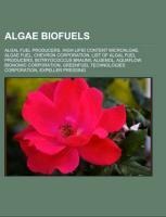 Algae biofuels: Algal fuel producers, High lipid content microalgae, Algae fuel, Chevron Corporation, List of algal fuel producers, Botryococcus braunii, Algenol, Aquaflow Bionomic Corporation, GreenFuel Technologies Corporation, Expeller pressing