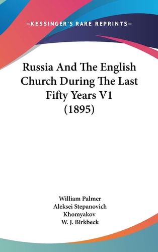 Russia And The English Church During The Last Fifty Years V1 (1895)