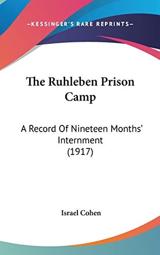 The Ruhleben Prison Camp: A Record Of Nineteen Months' Internment (1917)