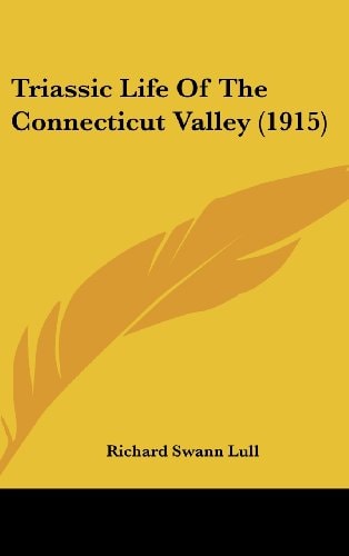 Triassic Life Of The Connecticut Valley (1915)